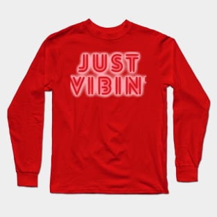 Just Chillin and Vibin' Only Good Vibes Allowed Long Sleeve T-Shirt